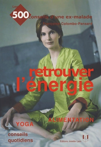 Livrenpoche : Retrouver l'énergie : Alimentation yoga - Françoise Colombo-Pansard - Livre