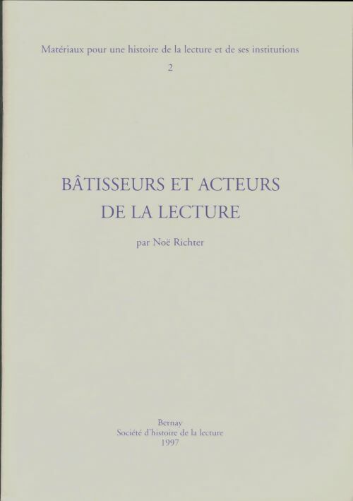 Livrenpoche : Matériaux pour une histoire de la lecture et de ses institutions Tome II : Bâtisseurs et acteurs de la lecture - Collectif - Livre