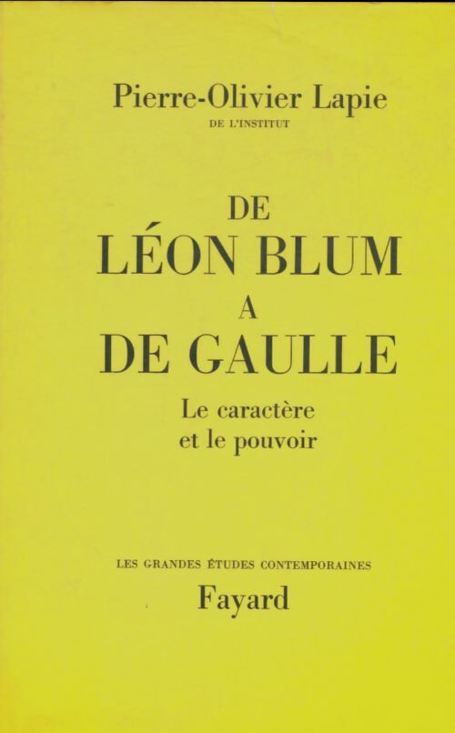 Livrenpoche : De Léon Blum à de Gaulle : Le caractère et le pouvoir. - Pierre-Olivier Lapie - Livre