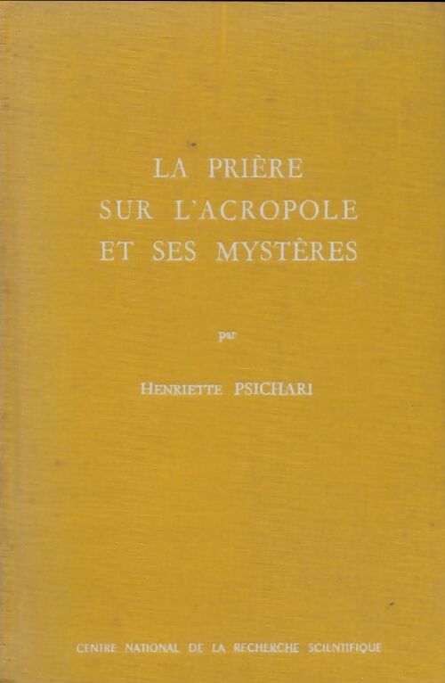 Livrenpoche : La prière sur l'acropole et ses mystères - Henriette Psichari - Livre
