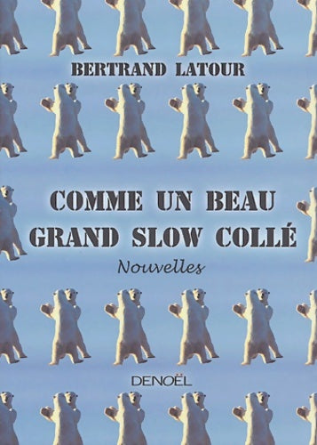 Livrenpoche : Comme un beau grand slow collé - Bertrand Latour - Livre
