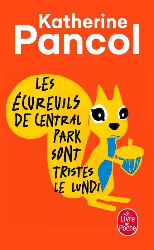 Livrenpoche : Les écureuils de Central Park sont tristes le lundi - Katherine Pancol - Livre