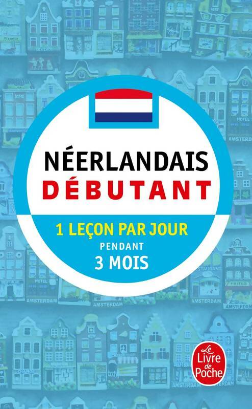 Livrenpoche : Néelandais débutant : pratique de base - Dorien Kouyzer, Laurent Philippe Réguer - Livre