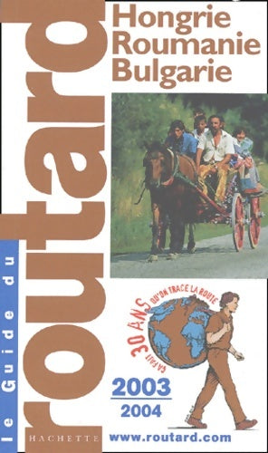 Livrenpoche : Guide du routard : Hongrie - Roumanie - bulgarie 2003/2004 - Guide Du Routard - Livre