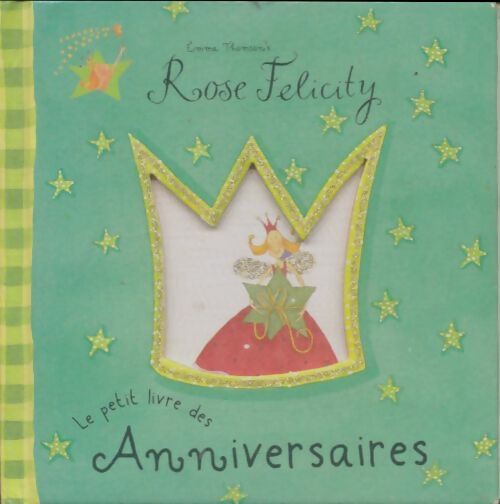Livrenpoche : Rose félicity : Le petit livre des anniversaires - E. Thomson - Livre