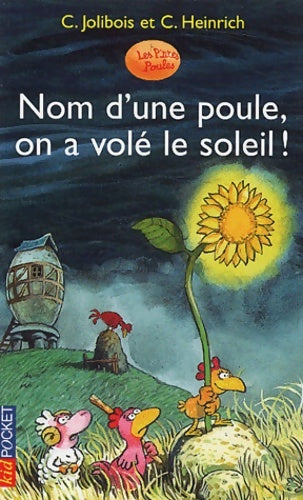 Livrenpoche : Nom d'une poule on a volé le soleil - Christina Jolibois - Livre
