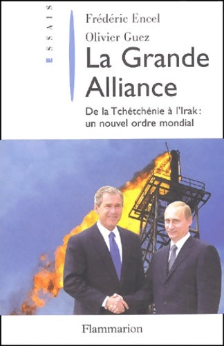 Livrenpoche : La grande alliance : De la tchétchénie à l'Irak un nouvel ordre mondial - Frédéric Encel - Livre