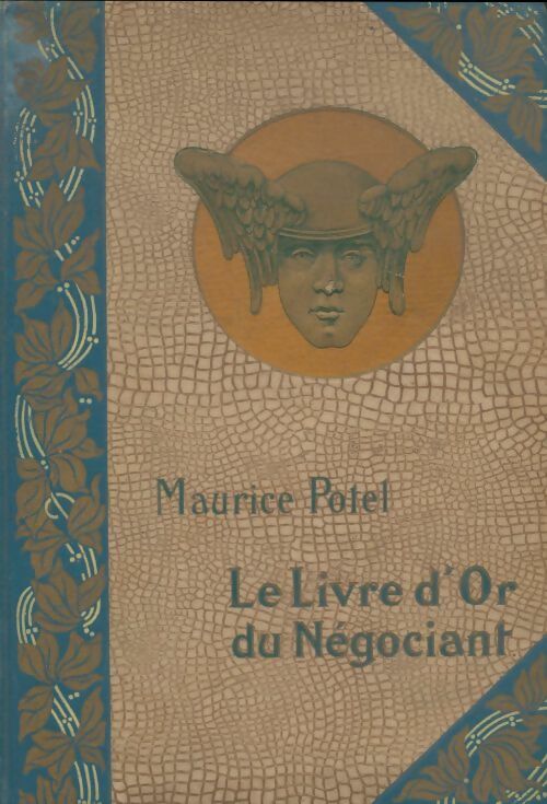 Livrenpoche : Le livre d'or du négocient Tome I - Maurice Potel - Livre