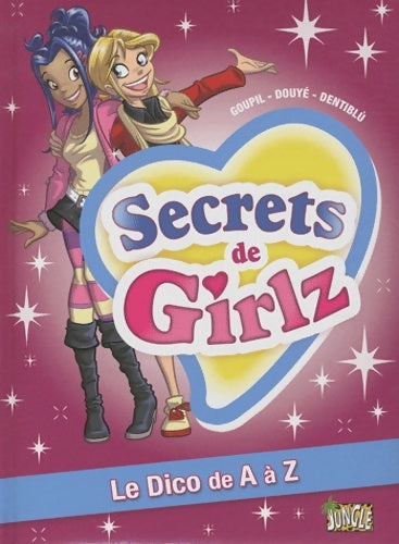 Livrenpoche : Secrets de Girlz : Le Dico de A à Z - Jacky Goupil - Livre