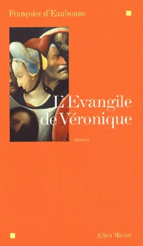 Livrenpoche : l'Evangile de Véronique - Françoise D' Eaubonne - Livre