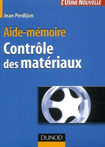 Livrenpoche : Aide-mémoire du contrôle des matériaux - Jean Perdijon - Livre