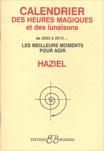 Livrenpoche : Le calendrier des heures magiques 2003-2010 - Haziel - Livre