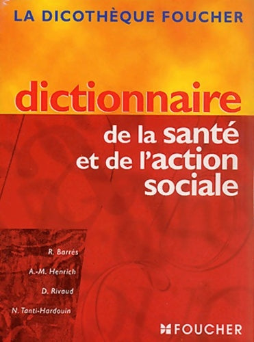Livrenpoche : La dicothèque foucher : Dictionnaire de la santé et de l'action sociale - Régine Barrès - Livre