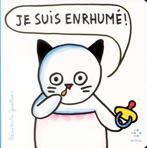 Livrenpoche : Je suis enrhume ! - Denedicte Guettier - Livre