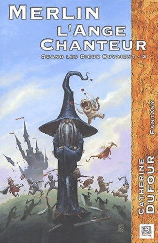 Livrenpoche : Merlin l'ange chanteur : Quand les dieux buvaient t. 3 - Catherine Dufour - Livre