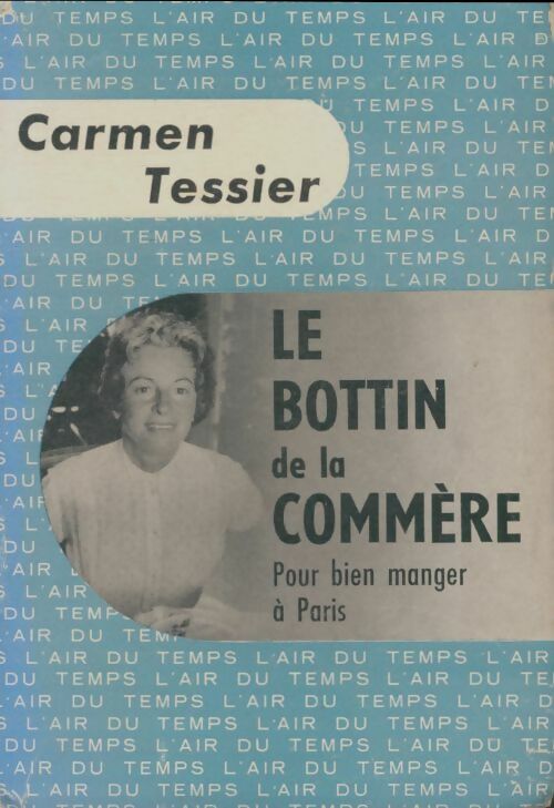 Livrenpoche : Le bottin de la commère pour bien manger àParis - Carmen Tessier - Livre