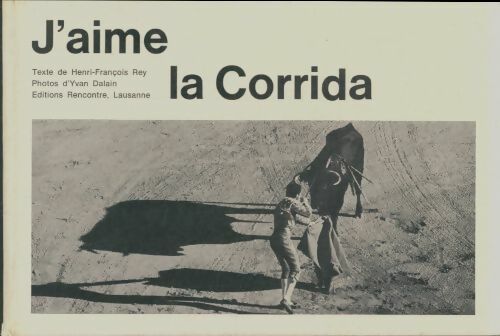 Livrenpoche : J'aime la corrida - Henri-François Rey - Livre