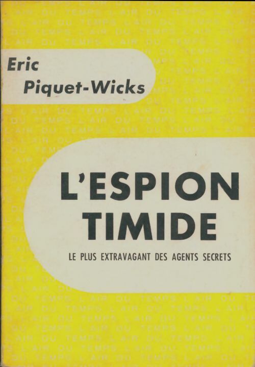 Livrenpoche : L'espion timide - Eric Piquet-Wicks - Livre