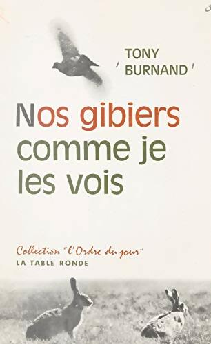 Livrenpoche : Nos gibiers comme je les vois - Tony Burnand - Livre