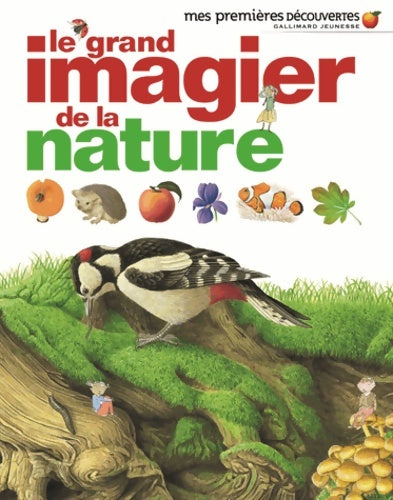 Livrenpoche : Le grand imagier de la nature - mes premières découvertes - de 2 à 5 ans - Delphine Gravier-Badreddine - Livre