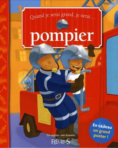 Livrenpoche : QUAND JE SERAI GRAND JE SERAI POMPIER - Vincent Villeminot - Livre