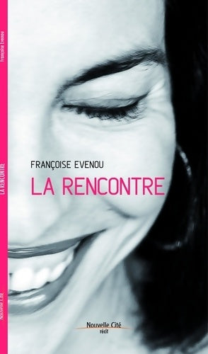 Livrenpoche : La Rencontre - Françoise Evenou - Livre