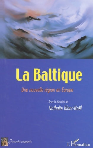 Livrenpoche : La Baltique. Une nouvelle région en Europe - Anonyme - Livre