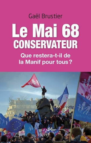 Livrenpoche : Le Mai 68 conservateur - Que restera-t-il de la manif pour tous ? - Gaël Brustier - Livre