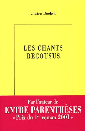 Livrenpoche : Les chants recousus - Claire Béchet - Livre