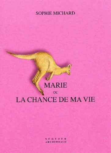 Livrenpoche : Marie ou la chance de ma vie - Sophie Michard - Livre