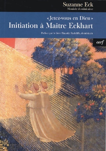 Livrenpoche : jetez-vous en dieu : Initiation à maître eckhart - Suzanne Eck - Livre