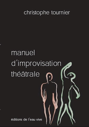 Livrenpoche : Manuel d'improvisation théâtrale - Christophe Tournier - Livre