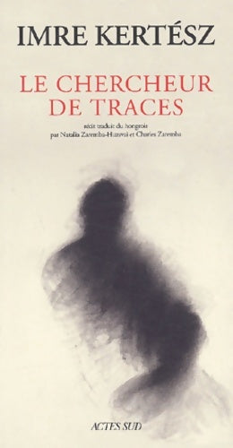 Livrenpoche : Le Chercheur de traces - Imre Kertész - Livre