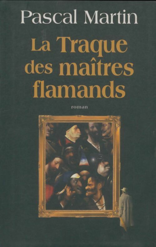Livrenpoche : La traque des maîtres flamands - Pascal Martin - Livre