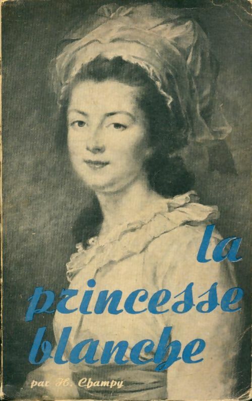 Livrenpoche : La princesse blanche - Huguette Champy - Livre