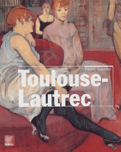 Livrenpoche : Toulouse-lautrec - Pierre Cabanne - Livre