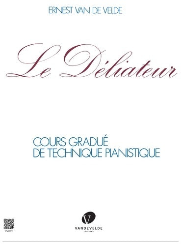 Livrenpoche : Le deliateur : Cours gradué de technique pianistique - Ernest Van De Velde - Livre