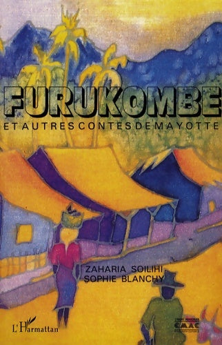 Livrenpoche : FURUKOMBÉ ET AUTRES CONTES DE Mayotte - Sophie Blanchy - Livre