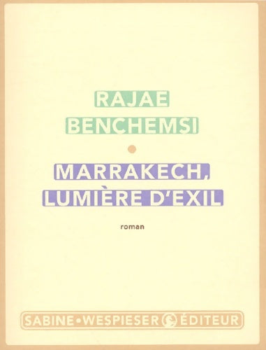 Livrenpoche : Marrakech lumière d'exil - Rajae Benchemsi - Livre