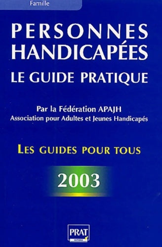 Livrenpoche : Personnes handicapées : Le Guide pratique 2003 - Apajh - Livre