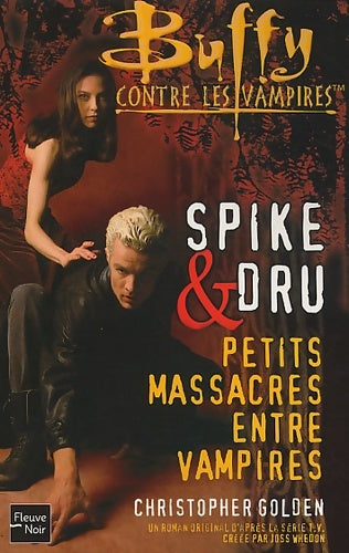 Livrenpoche : Drusilla et spike : Petits massacres entre vampires - Christopher Golden - Livre