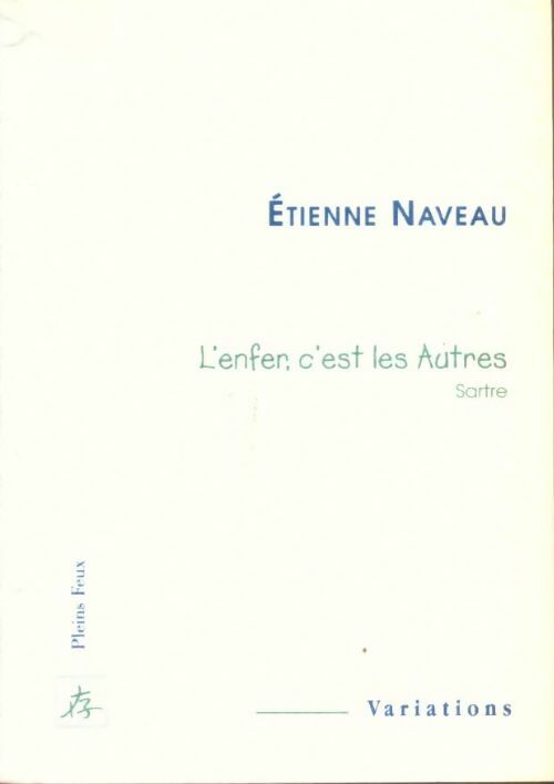 Livrenpoche : L'enfer c'est les autres (sartre) - Etienne Naveau - Livre