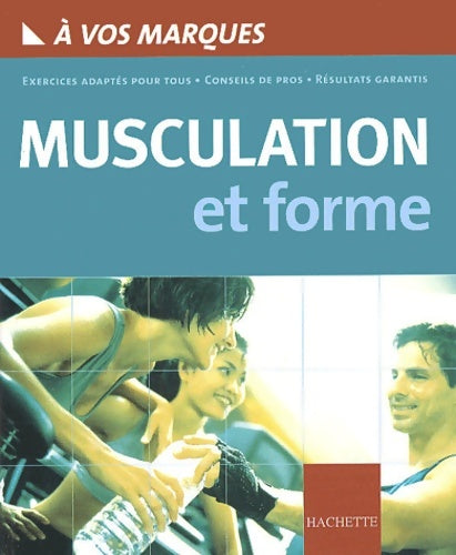 Livrenpoche : A vos marques : Musculation - Martine Gonthier - Livre