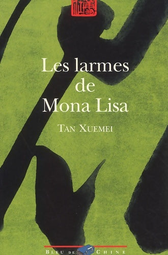 Livrenpoche : Les larmes de mona lisa - Tan Xuemei - Livre