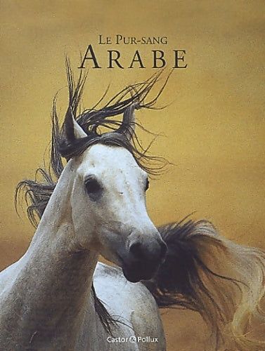 Livrenpoche : Le pur-sang arabe - Gabrièle Boiselle - Livre