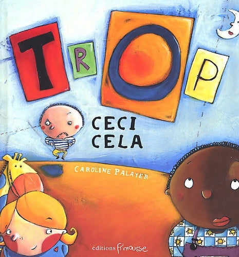 Livrenpoche : Trop ceci cela - Caroline Palayer - Livre