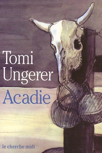 Livrenpoche : Acadie - Tomi Ungerer - Livre