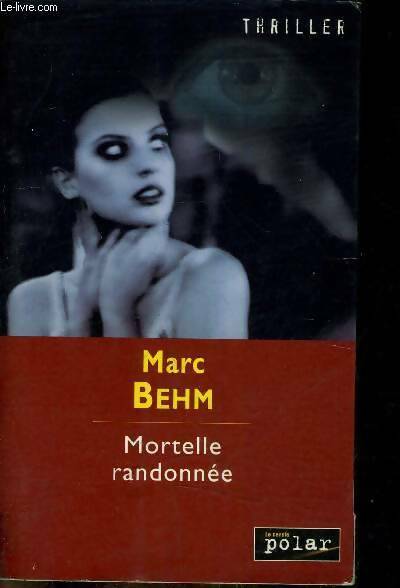 Livrenpoche : Mortelle randonnée - Marc Behm - Livre
