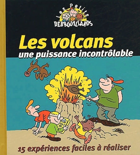 Livrenpoche : Les volcans une puissance incontrôlable : 15 expériences faciles à réaliser - Collectif - Livre