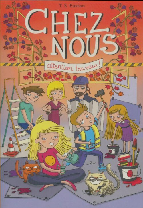 Livrenpoche : Chez nous Tome II : Attention travaux ! - T.S Easton - Livre